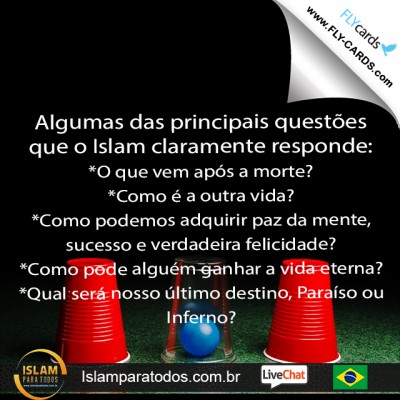  Algumas das principais questões que o Islam claramente responde: