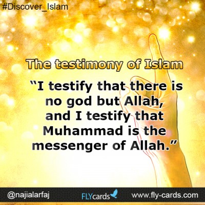 The testimony of Islam: “I testify that there is no god but Allah, and I testify that Muhammad is the messenger of Allah.”