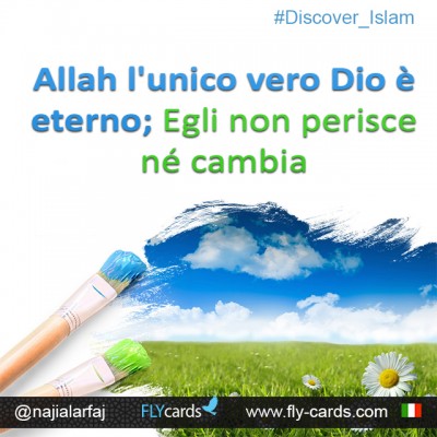 Allah the  one true God is eternal; He does not die or change.