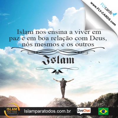 Islam nos ensina a viver em paz e em boa relação com Deus, nós mesmos e os outros. Islam!