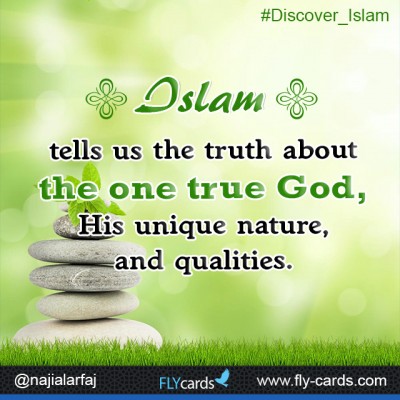 Islam tells us the ultimate truth about the one true God and His unique names &qualities. 