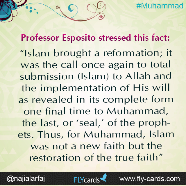 Professor Esposito stressed this fact: “Islam brought a reformation; it was the call once again to total submission (Islam) to Allah 