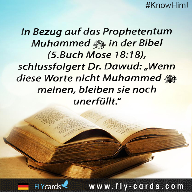 In reference to the prophecy about Muhammad in the Bible (Deut. 18:18), Dr. Dawud concludes: “If these words do not apply to Muhammad, they still remain unfulfilled”.