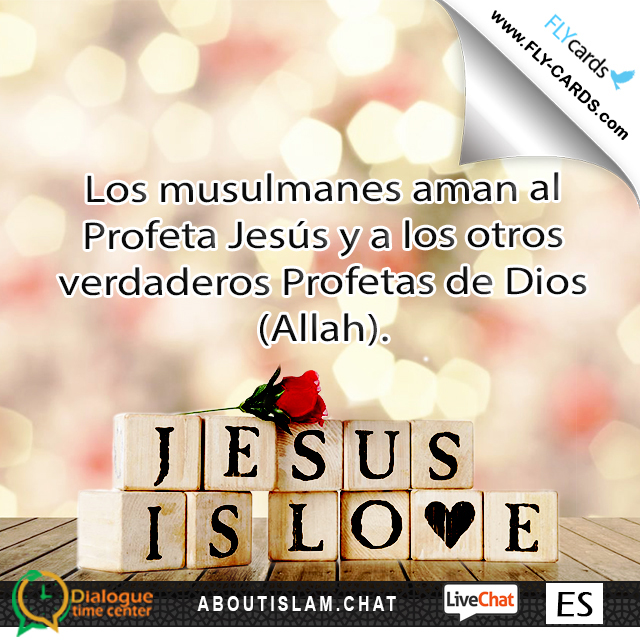 Muslims love Prophet Jesus and the other true Prophets of God (Allah).