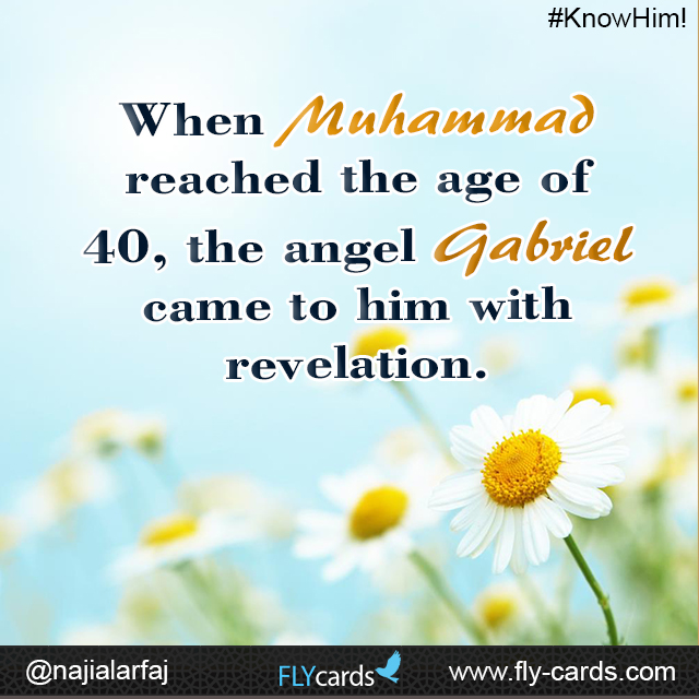 When Muhammad reached the age of 40, the angel Gabriel came to him with revelation.