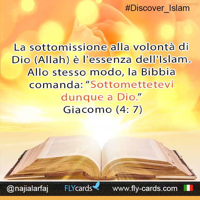 Submission to the will of God (Allah) is the essence of Islam. Similarly, the Bible commands:  “Submit yourselves therefore to God.” James (4:7)